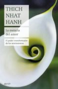 la esencia del amor: el poder transformador de los sentimientos-thich nhat hanh-9788408180975 la esencia del amor: el poder transformador de los sentimientos-thich nhat hanh-9788408180975