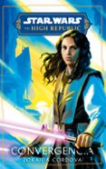 Descargar libros completos gratis ipod STAR WARS.THE HIGH REPUBLIC. CONVERGENCIA (NOVELA) 9788411610575 de ZORAIDA CORDOVA PDF iBook in Spanish