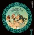 el fuego de prometeo-ricardo gomez-9788414006375 el fuego de prometeo-ricardo gomez-9788414006375
