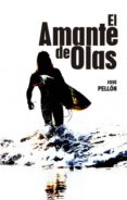 el amante de las olas-jose pellon-9788415112075 el amante de las olas-jose pellon-9788415112075