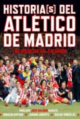 historia(s) del atlético de madrid-jenaro jose lorente sanjuan-9788415405375 historia(s) del atlético de madrid-jenaro jose lorente sanjuan-9788415405375