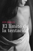 el límite de la tentación (ebook)-eve berlin-9788415410775 el límite de la tentación (ebook)-eve berlin-9788415410775