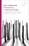 violencia y monoteismo-jan assmann-9788415518075 violencia y monoteismo-jan assmann-9788415518075