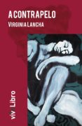 a contrapelo-virginia lancha-9788415519775 a contrapelo-virginia lancha-9788415519775