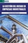 la gestión del riesgo en empresas industriales-francisco javier poblacion garcia-9788415581475 la gestión del riesgo en empresas industriales-francisco javier poblacion garcia-9788415581475