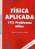 fisica aplicada 192 problemas utiles: rama ciencias e ingenieria-andres valiente cancho-9788415793175 fisica aplicada 192 problemas utiles: rama ciencias e ingenieria-andres valiente cancho-9788415793175