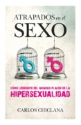 atrapados en el sexo-carlos chiclana-9788415828075 atrapados en el sexo-carlos chiclana-9788415828075