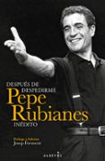 despues de despedirme: pepe rubianes inedito-pepe rubianes-9788415900375 despues de despedirme: pepe rubianes inedito-pepe rubianes-9788415900375