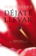 déjate llevar (ebook)-maya banks-9788415952275 déjate llevar (ebook)-maya banks-9788415952275