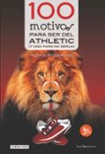 100 motivos para ser del athletic (y uno para no serlo)-eduardo rodrigalvarez-9788416012275 100 motivos para ser del athletic (y uno para no serlo)-eduardo rodrigalvarez-9788416012275