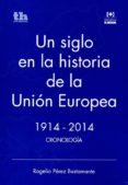 un siglo en la historia de la union europea: 1914-2014 cronologia-rogelio perez-bustamante-9788416062775 un siglo en la historia de la union europea: 1914-2014 cronologia-rogelio perez-bustamante-9788416062775