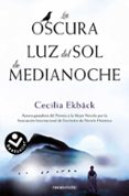 la oscura luz del sol de medianoche-cecilia ekback-9788416240975 la oscura luz del sol de medianoche-cecilia ekback-9788416240975