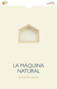 la maquina natural-ignacio fernandez-9788416320875 la maquina natural-ignacio fernandez-9788416320875