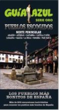 los pueblos mas bonitos de españa norte peninsular 2015 (guia azul)-angel ingelmo sanchez-9788416408375 los pueblos mas bonitos de españa norte peninsular 2015 (guia azul)-angel ingelmo sanchez-9788416408375