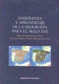 enseñanza y aprendizaje de la geografia para el siglo xxi-rafael sebastia alcaraz-9788416724475 enseñanza y aprendizaje de la geografia para el siglo xxi-rafael sebastia alcaraz-9788416724475