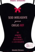 sexo inteligente para chicas hot: 101 preguntas para jugar inspirarte e ilusionarte-raquel barquero-9788416797875 sexo inteligente para chicas hot: 101 preguntas para jugar inspirarte e ilusionarte-raquel barquero-9788416797875