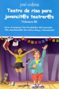 teatro de risa para jovencit@s teatrer@s -vol.3-jose cedena-9788416947775 teatro de risa para jovencit@s teatrer@s -vol.3-jose cedena-9788416947775