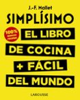 simplísimo. el libro de cocina + fácil del mundo. 100% recetas nu evas-jean francois mallet-9788417273675 simplísimo. el libro de cocina + fácil del mundo. 100% recetas nu evas-jean francois mallet-9788417273675