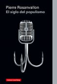 el siglo del populismo-pierre rosanvallon-9788418218675
