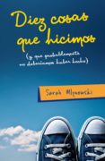 diez cosas que hicimos (y que probablemente no deberíamos haber hecho) (ebook)-sarah mlynowski-9788420411675 diez cosas que hicimos (y que probablemente no deberíamos haber hecho) (ebook)-sarah mlynowski-9788420411675