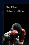 el silencio del héroe (ebook)-gay talese-9788420414775 el silencio del héroe (ebook)-gay talese-9788420414775
