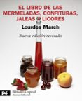 el libro de las mermeladas, confituras, jaleas y licores-9788420650975 el libro de las mermeladas, confituras, jaleas y licores-9788420650975