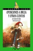 oposiciones a bruja y otros cuentos-j0se antonio del cañizo-9788420727875 oposiciones a bruja y otros cuentos-j0se antonio del cañizo-9788420727875