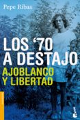 los 70 a destajo: ajoblanco y libertad-pepe ribas-9788423344475 los 70 a destajo: ajoblanco y libertad-pepe ribas-9788423344475