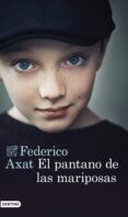 el pantano de las mariposas-federico axat-9788423346875 el pantano de las mariposas-federico axat-9788423346875