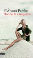 donde las mujeres (ebook)-alvaro pombo-9788423349975 donde las mujeres (ebook)-alvaro pombo-9788423349975
