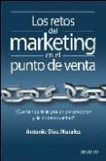 los retos del marketing en el punto de venta: ¿que ha sido de la gestion por categorias y del trade marketing?-antonio diaz morales-9788423426775 los retos del marketing en el punto de venta: ¿que ha sido de la gestion por categorias y del trade marketing?-antonio diaz morales-9788423426775