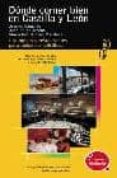 donde comer bien en castilla y leon-juan ruiz carcedo-jose a. cabañas-marcelino cuevas martinez-9788424100575 donde comer bien en castilla y leon-juan ruiz carcedo-jose a. cabañas-marcelino cuevas martinez-9788424100575