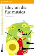 eloy un dia fue musica-mercè canela garayoa-9788424686475 eloy un dia fue musica-mercè canela garayoa-9788424686475