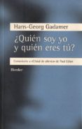 ¿quien soy yo y quien eres tu?: comentario a cristal de aliento d e paul celan-hans-georg gadamer-9788425421075 ¿quien soy yo y quien eres tu?: comentario a cristal de aliento d e paul celan-hans-georg gadamer-9788425421075
