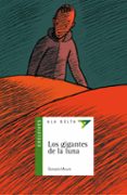 los gigantes de la luna-gonzalo moure-9788426349675 los gigantes de la luna-gonzalo moure-9788426349675