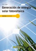 generación de energía solar fotovoltaica (ebook)-lluis jutglar banyeres-9788426720375 generación de energía solar fotovoltaica (ebook)-lluis jutglar banyeres-9788426720375