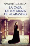 la casa de los dioses de alabastro (ebook)-magdalena lasala-9788427040175 la casa de los dioses de alabastro (ebook)-magdalena lasala-9788427040175