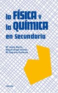 la fisica y la quimica en secundaria-mª jesús martin-diaz-miguel angel gomez crespo-mª sagrario gutierrez julian-9788427712775 la fisica y la quimica en secundaria-mª jesús martin-diaz-miguel angel gomez crespo-mª sagrario gutierrez julian-9788427712775