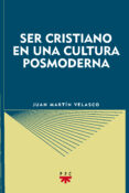 ser cristiano en una cultura posmoderna (2ª ed.)-juan martin velasco-9788428813075 ser cristiano en una cultura posmoderna (2ª ed.)-juan martin velasco-9788428813075
