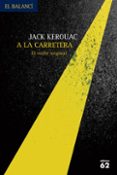 a la carretera (el manuscrit original)-jack kerouac-9788429762075 a la carretera (el manuscrit original)-jack kerouac-9788429762075