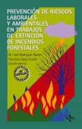 prevencion de riesgos laborales y ambientales en trabajos de exti ncion de incendios forestales-maria jose rodriguez ramos-francisco salas trujillo-9788430945375 prevencion de riesgos laborales y ambientales en trabajos de exti ncion de incendios forestales-maria jose rodriguez ramos-francisco salas trujillo-9788430945375
