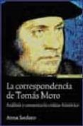 la correspondencia de tomas moro. analisis comentario critico hi storico-anna sardaro-9788431324575 la correspondencia de tomas moro. analisis comentario critico hi storico-anna sardaro-9788431324575