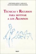 tecnicas y recursos para motivar a los alumnos-jose bernardo carrasco-juan basterretche baignol-9788432130175 tecnicas y recursos para motivar a los alumnos jose bernardo carrasco juan basterretche baignol 9788432130175