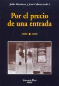 por el precio de una entrada-julio montero-jose cabeza-9788432135675 por el precio de una entrada-julio montero-jose cabeza-9788432135675