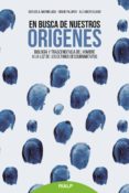 en busca de nuestros orígenes-carlos marmelada-alejandro llano-9788432147975 en busca de nuestros orígenes-carlos marmelada-alejandro llano-9788432147975