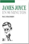james joyce en 90 minutos-paul strathern-9788432318375 james joyce en 90 minutos-paul strathern-9788432318375