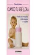 cuando tu bebe llora: 10 reglas para tranquilizar a bebes inquiet os y a sus padres-deborah jackson-9788432915475 cuando tu bebe llora: 10 reglas para tranquilizar a bebes inquiet os y a sus padres-deborah jackson-9788432915475