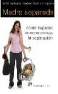 madre separada: como superan las madres con hijos la separacion-katharina martin-b. schervier legewie-9788433023575 madre separada: como superan las madres con hijos la separacion-katharina martin-b. schervier legewie-9788433023575