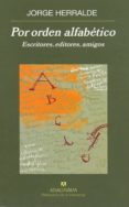por orden alfabetico: escritores, editores, amigos-jorge herralde-9788433907875 por orden alfabetico: escritores, editores, amigos-jorge herralde-9788433907875