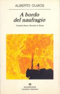 a bordo del naufragio ( finalista premio herralde 1998)-alberto olmos-9788433910875 a bordo del naufragio ( finalista premio herralde 1998)-alberto olmos-9788433910875
